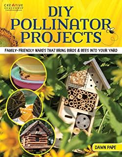 DIY Pollinator Projects: Family-Friendly Activities & Projects to Bring Birds & Bees Into Your Yard