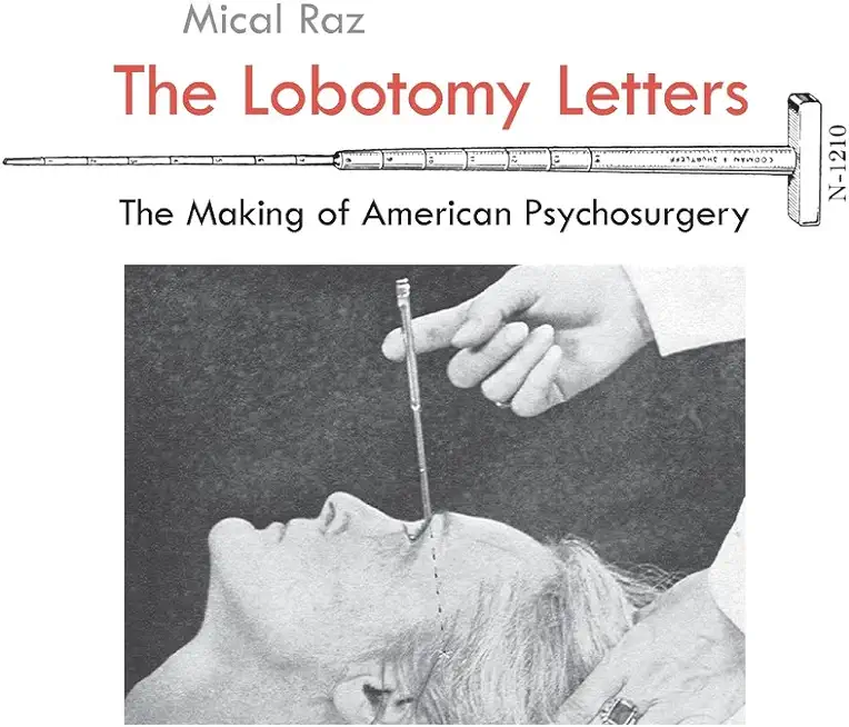 The Lobotomy Letters: The Making of American Psychosurgery
