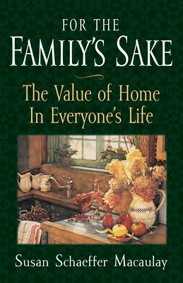 For the Family's Sake: The Value of Home in Everyone's Life
