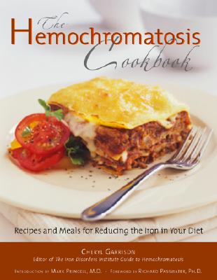 Hemochromatosis Cookbook: Recipes and Meals for Reducing the Absorption of Iron in Your Diet