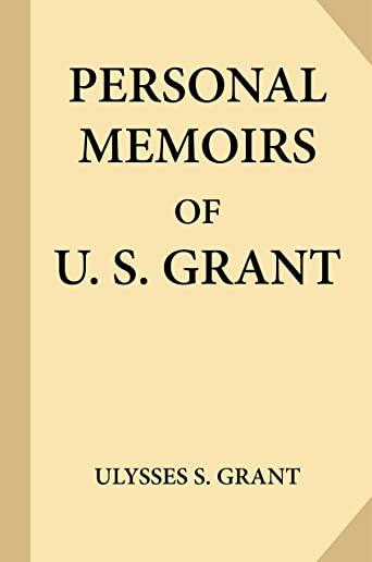 Personal Memoirs of U.S. Grant Volume 1/2: Large Print Edition