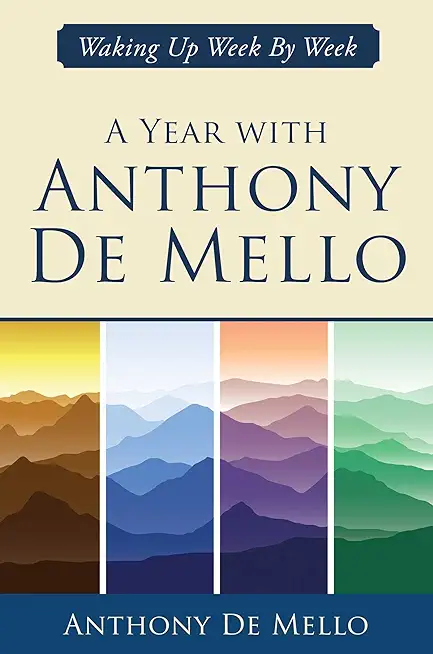 A Year with Anthony de Mello: Waking Up Week by Week