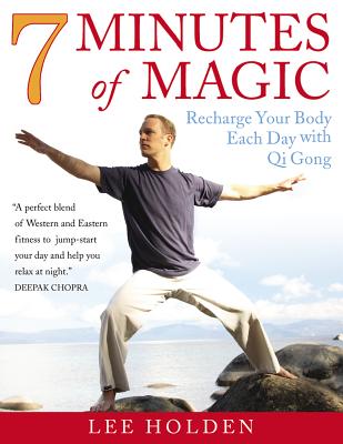 7 Minutes of Magic: Recharge Your Body Each Day with Qi Gong