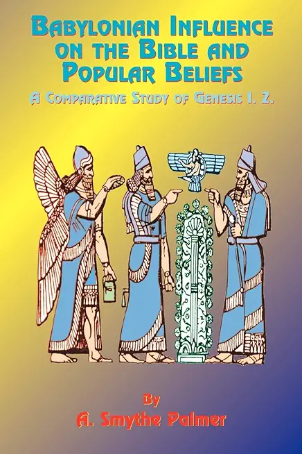 Babylonian Influence on the Bible and Popular Beliefs: A Comparative Study of Genesis 1. 2.