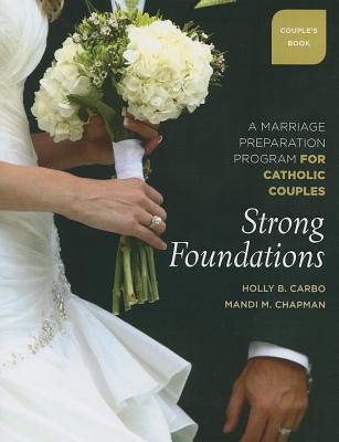 Strong Foundations Couple's Book: A Marriage Preparation Program for Catholic Couples