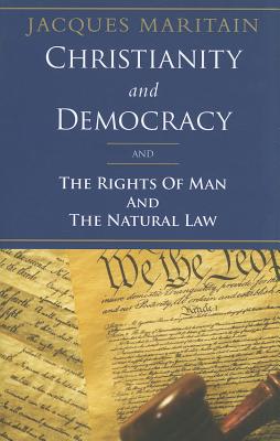 Christianity and Democracy, the Rights of Man and Natural Law