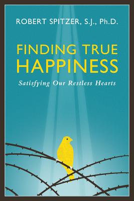 Finding True Happiness, Volume 1: Satisfying Our Restless Hearts