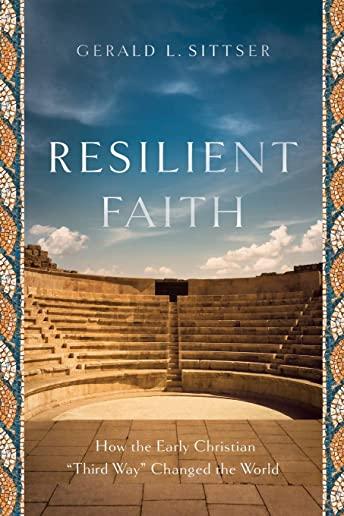 Resilient Faith: How the Early Christian 