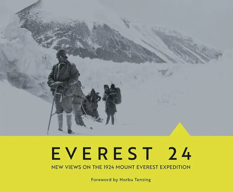 Everest 24: New Views on the 1924 Mount Everest Expedition