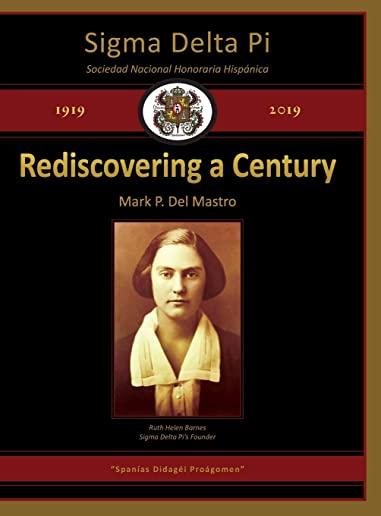 Sigma Delta Pi: Rediscovering a Century, 1919-2019
