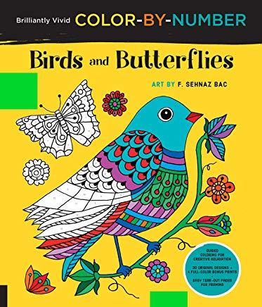 Brilliantly Vivid Color-By-Number: Birds and Butterflies: Guided Coloring for Creative Relaxation--30 Original Designs + 4 Full-Color Bonus Prints--Ea