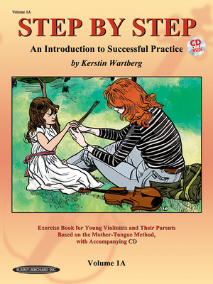Step by Step 1A: An Introduction to Successful Practice for Violin [With CD]