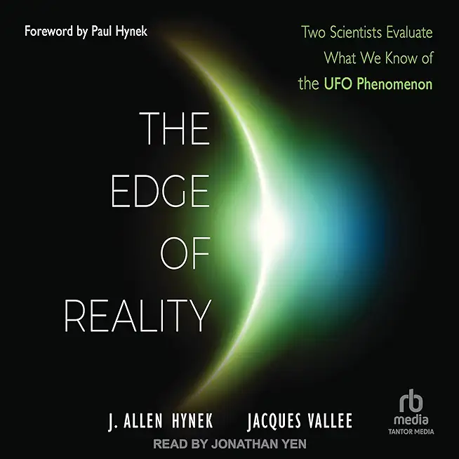 The Edge of Reality: Two Scientists Evaluate What We Know of the UFO Phenomenon