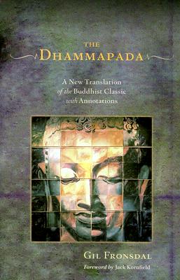 The Dhammapada: A New Translation of the Buddhist Classic with Annotations