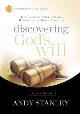 Discovering God's Will: How to Know When You Are Heading in the Right Direction