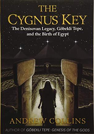 The Cygnus Key: The Denisovan Legacy, GÃ¶bekli Tepe, and the Birth of Egypt