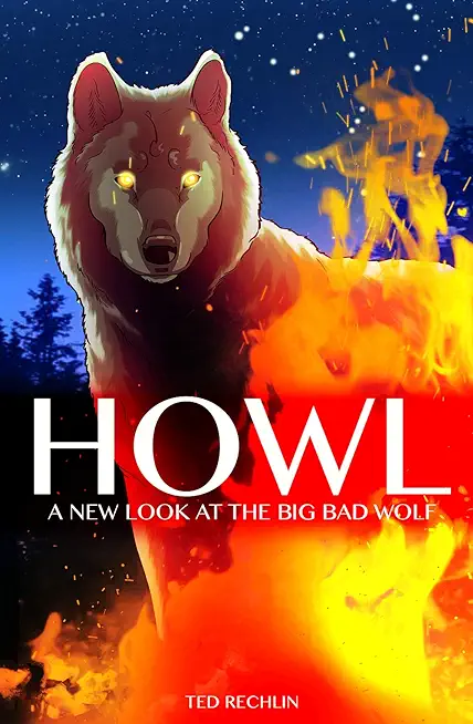 Howl: A New Look at the Big Bad Wolf