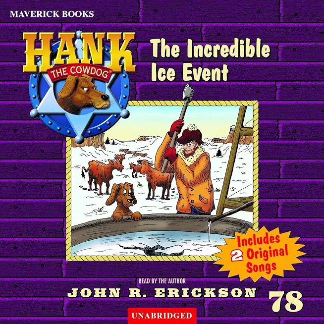 The Incredible Ice Event: Hank the Cowdog Book 78