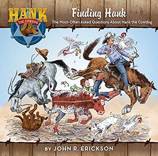 Finding Hank: The Most-Often Asked Questions about Hank the Cowdog