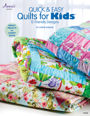 Quick & Easy Quilts for Kids 12 Friendly Designs