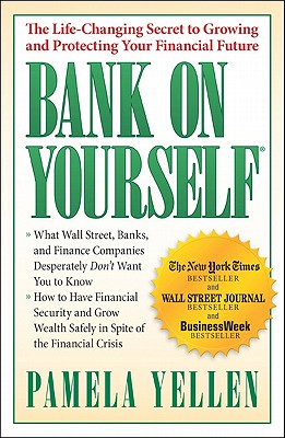 Bank on Yourself: The Life-Changing Secret to Protecting Your Financial Future