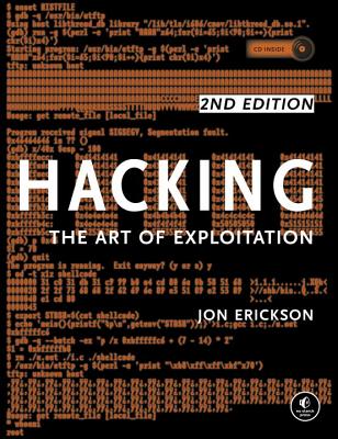 Hacking: The Art of Exploitation, 2nd Edition [With CDROM]