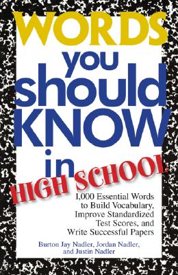 Words You Should Know in High School: 1000 Essential Words to Build Vocabulary, Improve Standardized Test Scores, and Write Successful Papers