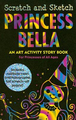 Princess Bella: An Art Activity Story Book for Princesses of All Ages [With Wooden Stylus Pencil]
