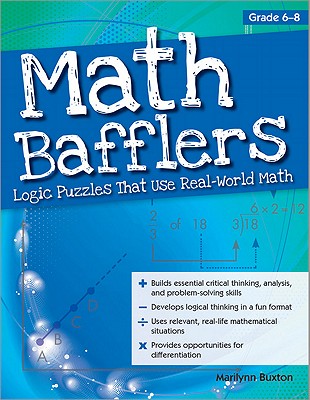 Math Bafflers, Grades 6-8: Logic Puzzles That Use Real-World Math