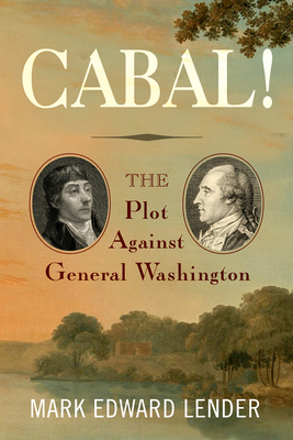 Cabal!: The Plot Against General Washington