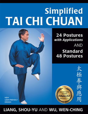 Simplified Tai Chi Chuan: 24 Postures with Applications & Standard 48 Postures (Revised)