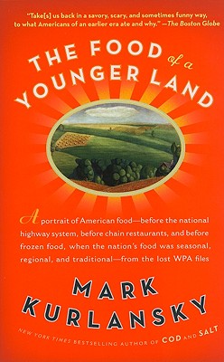 The Food of a Younger Land: A Portrait of American Food from the Lost Wpa Files