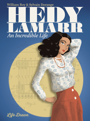 Hedy Lamarr: An Incredible Life: An Incredible Life