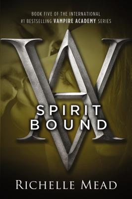 Spirit Bound: A Vampire Academy Novel