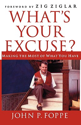 What's Your Excuse?: Making the Most of What You Have