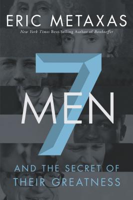 7 Men: And the Secret of Their Greatness