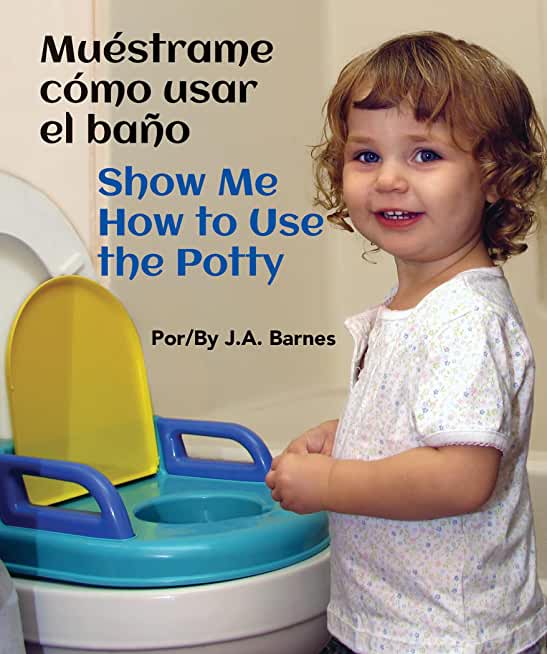 MuÃ©strame CÃ³mo Usar El BaÃ±o / Show Me How to Use the Potty