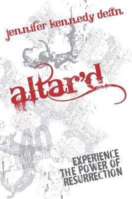 Altar'd: Experience the Power of Resurrection