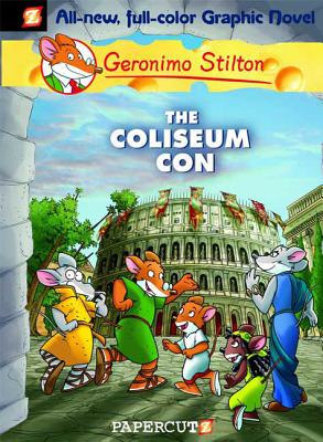 Geronimo Stilton Graphic Novels #3: The Coliseum Con