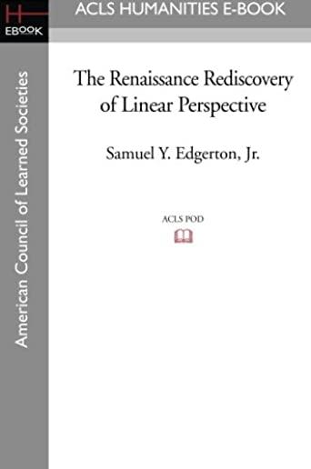 The Renaissance Rediscovery of Linear Perspective