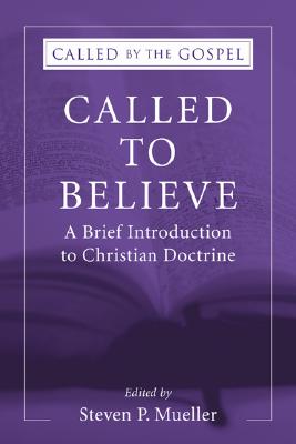 Called to Believe: A Brief Introduction to Doctrinal Theology
