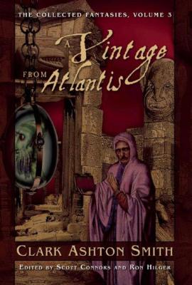 A Vintage from Atlantis: The Collected Fantasies, Volume 3