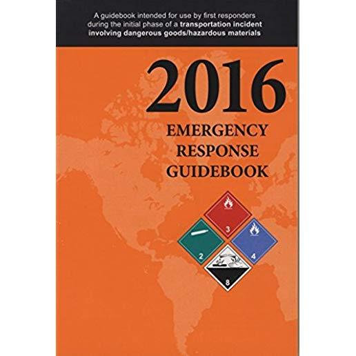 Emergency Response Guidebook: A Guidebook for First Responders During the Initial Phase of a Dangerous Goods/Hazardous Materials Transporation
