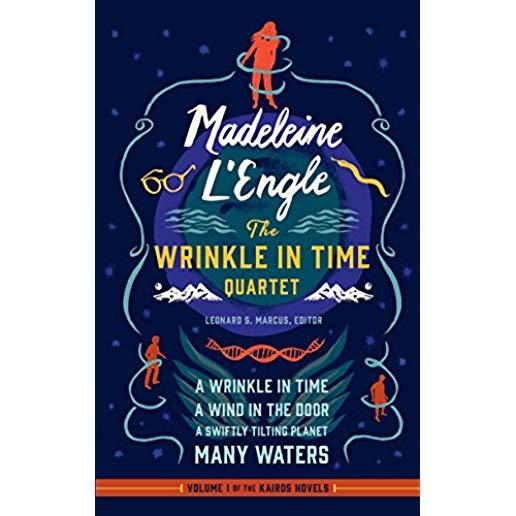 Madeleine l'Engle: The Wrinkle in Time Quartet (Loa #309): A Wrinkle in Time / A Wind in the Door / A Swiftly Tilting Planet / Many Waters