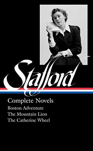 Jean Stafford: Complete Novels (Loa #324): Boston Adventure / The Mountain Lion / The Catherine Wheel
