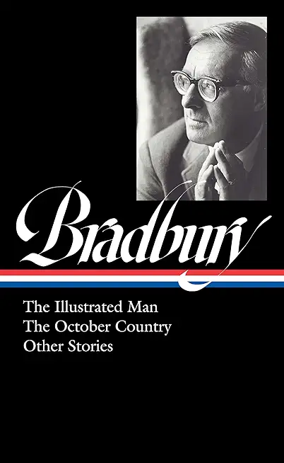 Ray Bradbury: The Illustrated Man, the October Country & Other Stories (Loa #360)