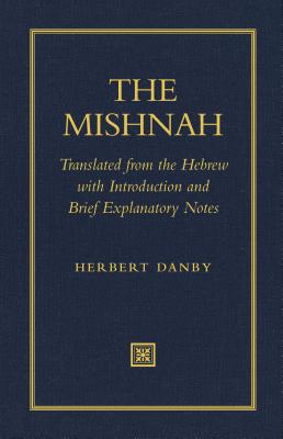 The Mishnah: Translated from the Hebrew with Introduction and Brief Explanatory Notes
