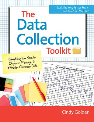 The Data Collection Toolkit: Everything You Need to Organize, Manage, and Monitor Classroom Data