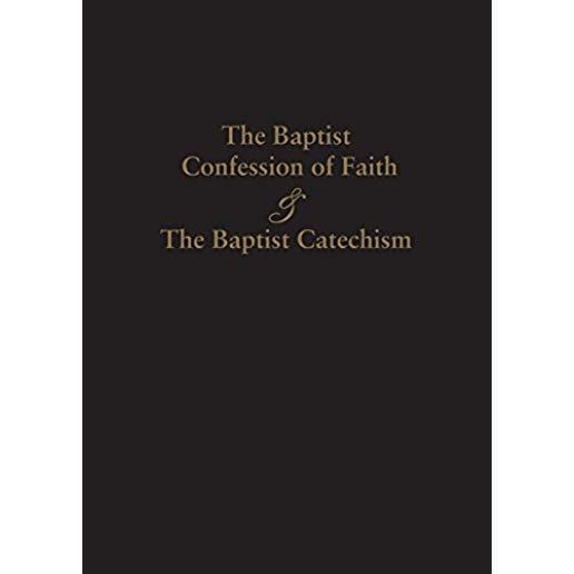 1689 Baptist Confession of Faith & the Baptist Catechism