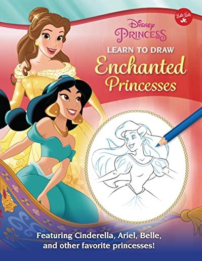 Disney Princess: Learn to Draw Enchanted Princesses: Featuring Cinderella, Ariel, Belle, and Other Favorite Princesses!